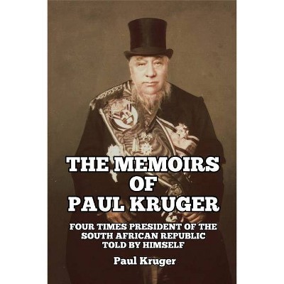 The Memoirs of Paul Kruger - (Paperback)