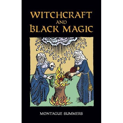 Witchcraft and Black Magic - by  Montague Summers (Paperback)