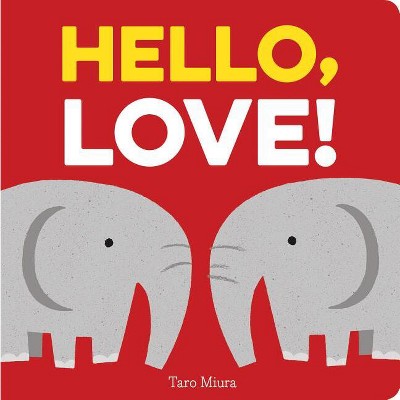 Hello, Love! - by  Taro Miura (Board Book)