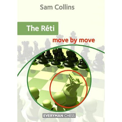 The Réti - (Move by Move) by  Sam Collins (Paperback)