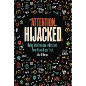 Attention Hijacked - by  Erica B Marcus (Paperback) - 1 of 1