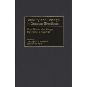 Stability and Change in German Elections - by  Christopher J Anderson (Hardcover) - 1 of 1