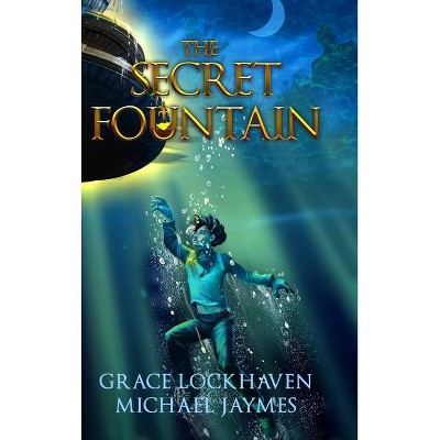 The Secret Fountain - Large Print by  Grace Lockhaven & Michael Jaymes (Hardcover)