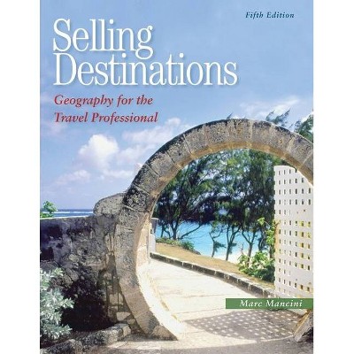 Selling Destinations - 5th Edition by  Marc Mancini (Paperback)