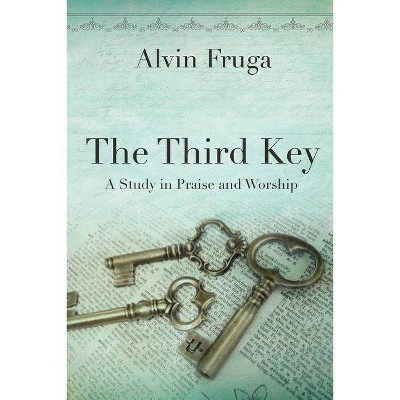 The Third Key - by  Alvin Fruga (Paperback)