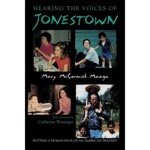 Hearing the Voices of Jonestown - (Religion and Politics) by  Mary Maaga (Paperback) - 1 of 1