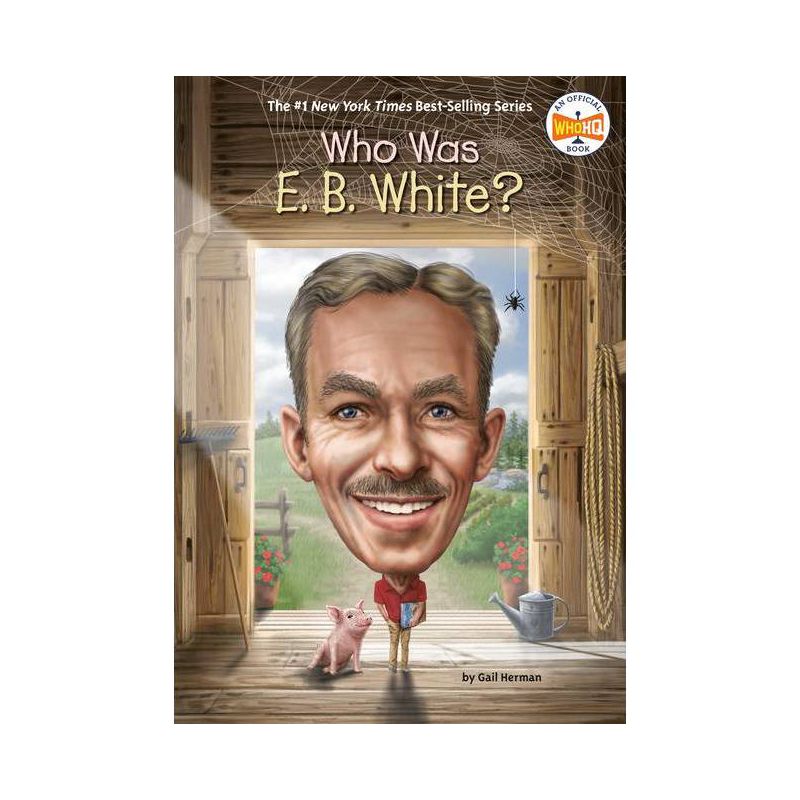 Who Was E. B. White? - (Who Was?) by  Gail Herman & Who Hq (Paperback), 1 of 2
