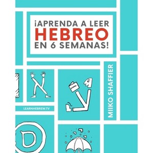 ¡Aprenda a Leer Hebreo en 6 Semanas! - Large Print by  Miiko Shaffier (Paperback) - 1 of 1
