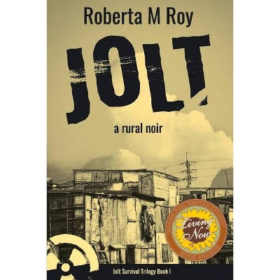 Jolt, 1 - (Jolt Survival Trilogy) by  Roberta M Roy (Paperback)