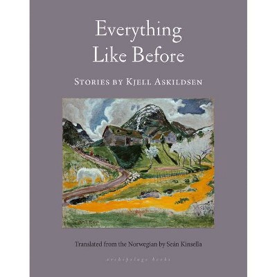 Everything Like Before - by  Kjell Askildsen (Paperback)