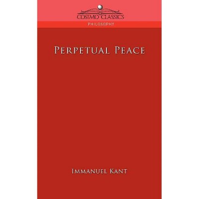 Perpetual Peace - by  Immanuel Kant (Paperback)