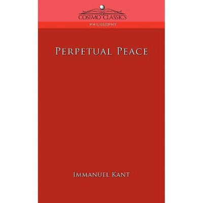 Perpetual Peace - by  Immanuel Kant (Paperback)