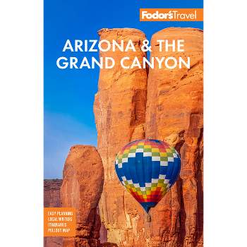 Fodor's Arizona & the Grand Canyon - (Full-Color Travel Guide) 14th Edition by  Fodor's Travel Guides (Paperback)