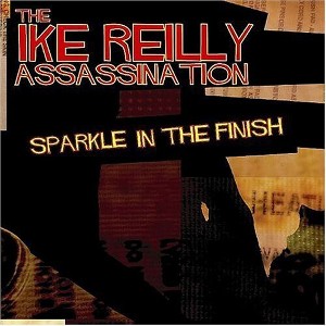Ike Assassination Reilly - Sparkle in the Finish (CD) - 1 of 1