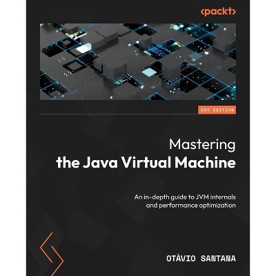 Mastering the Java Virtual Machine - by  Otavio Santana (Paperback)