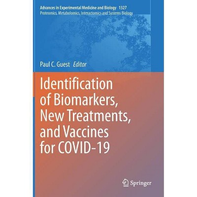 Identification of Biomarkers, New Treatments, and Vaccines for Covid-19 - by  Paul C Guest (Hardcover)