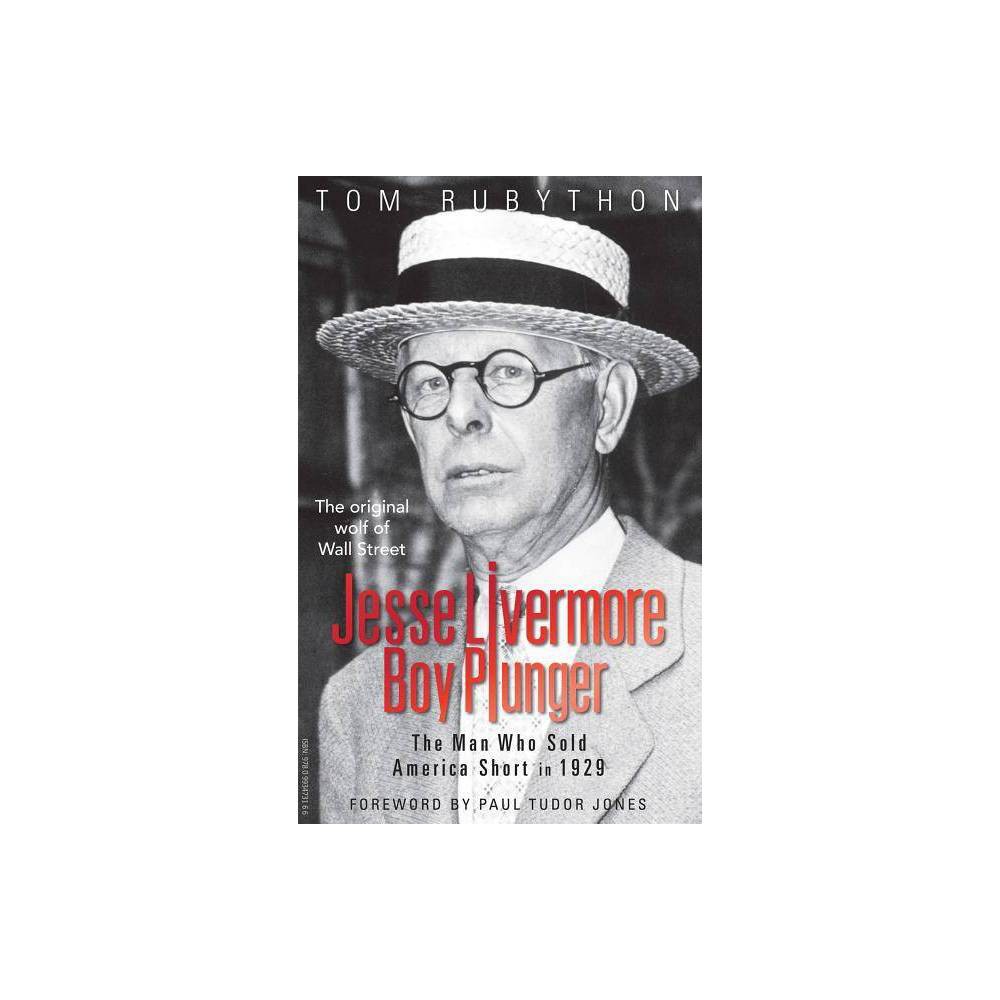ISBN 9780990619956 - Jesse Livermore - Boy Plunger - by Tom Rubython ...