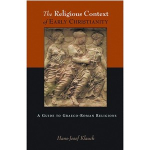 The Religious Context of Early Christianity - (Studies of the New Testament and Its World) by  Hans-Josef Klauck (Paperback) - 1 of 1