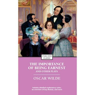 The Importance of Being Earnest and Other Plays - (Enriched Classics) by  Oscar Wilde (Paperback)