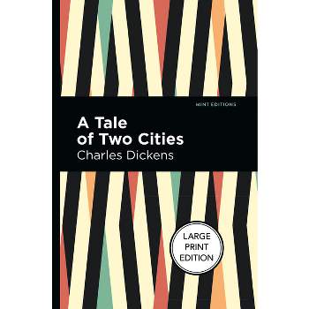 A Tale of Two Cities - (Mint Editions (Large Print Library)) Large Print by  Charles Dickens (Paperback)