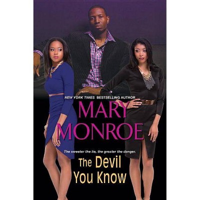 THE DEVIL YOU KNOW - by Mary Monroe (Paperback)