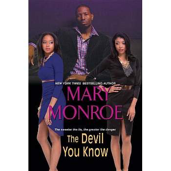 THE DEVIL YOU KNOW - by Mary Monroe (Paperback)