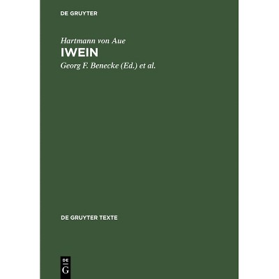 Iwein - (De Gruyter Texte) 4th Edition by  Hartmann Von Aue (Hardcover)