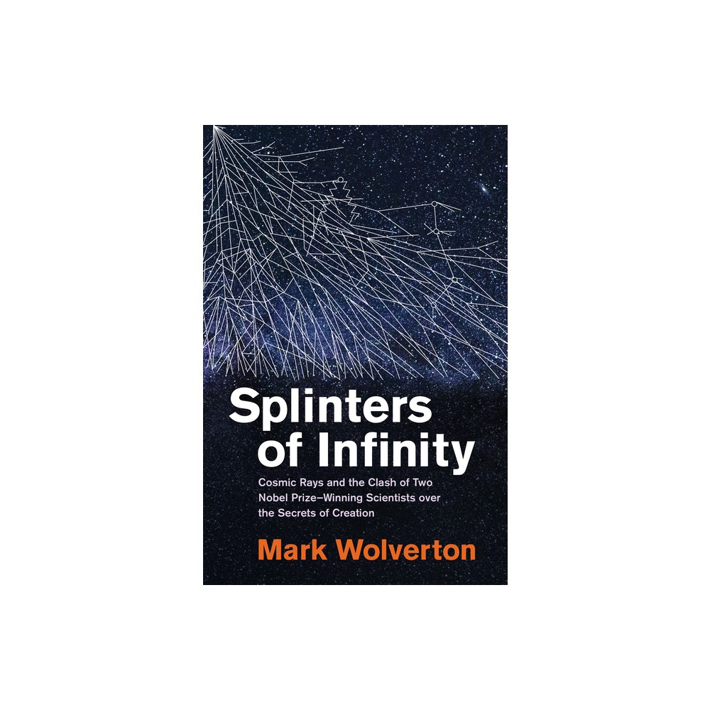 Splinters of Infinity - by Mark Wolverton (Hardcover)