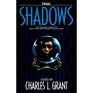 Final Shodows - by  Charles L Grant (Paperback) - 1 of 1