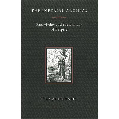 Imperial Archive - by  Thomas Richards (Paperback)