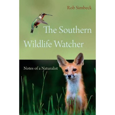 The Southern Wildlife Watcher - by  Rob Simbeck (Paperback)