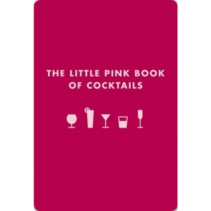 The Little Pink Book of Cocktails - by  Madeline Teachett (Leather Bound) - 1 of 1