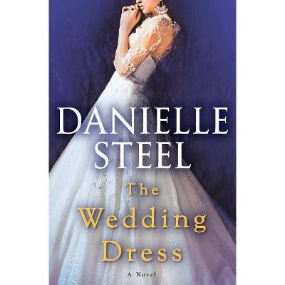 The Wedding Dress - by  Danielle Steel (Hardcover)