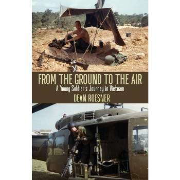 From The Ground To The Air - by  Dean Roesner (Paperback)