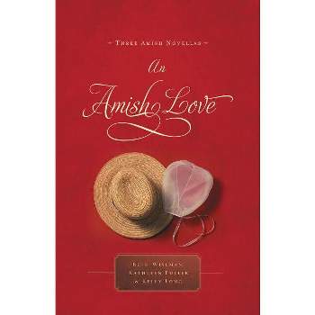 An Amish Love - by  Beth Wiseman & Kathleen Fuller & Kelly Long (Paperback)