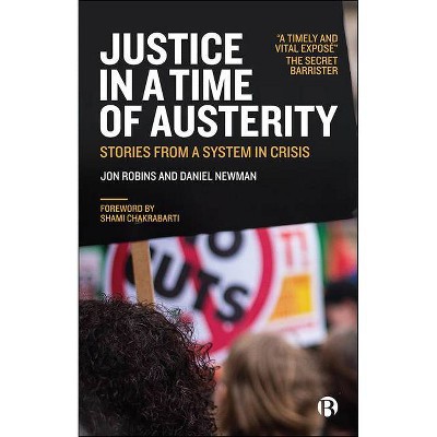 Justice in a Time of Austerity - by  Jon Robins & Daniel Newman (Hardcover)