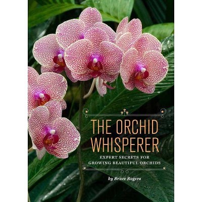 The Orchid Whisperer - by  Bruce Rogers (Paperback)