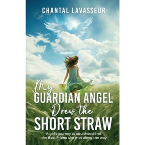 My Guardian Angel Drew the Short Straw - by  Chantal Lavasseur (Paperback) - 1 of 1