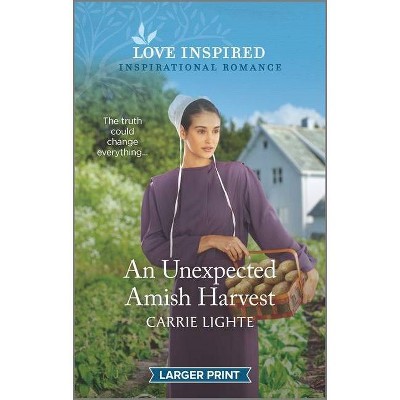 An Unexpected Amish Harvest - (Amish of New Hope) Large Print by  Carrie Lighte (Paperback)