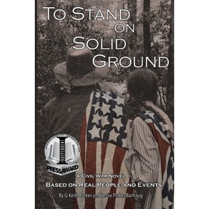 To Stand on Solid Ground - by  G Keith Parker & Leslie Parker Borhaug (Paperback) - 1 of 1