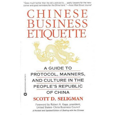 Chinese Business Etiquette - by  Scott D Seligman (Paperback)