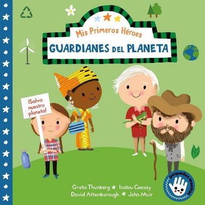 MIS Primeros Héroes: Guardianes del Planeta / My First Heroes: Guardians of Our Planet - by  Nila Aye (Board Book)