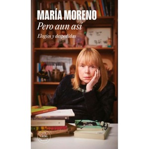 Pero Aun Así / But Even So - by  María Moreno (Paperback) - 1 of 1