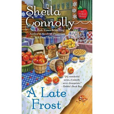 A Late Frost - (Orchard Mystery) by  Sheila Connolly (Paperback)