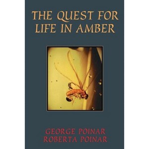 Quest for Life in Amber - (Helix Book) by  George Poinar & Poinar (Paperback) - 1 of 1