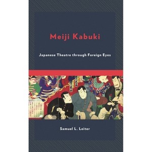 Meiji Kabuki - by  Samuel L Leiter (Hardcover) - 1 of 1