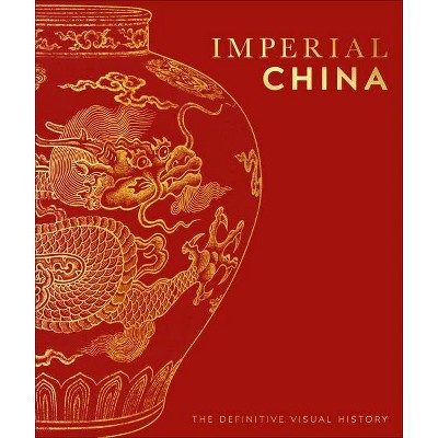 Imperial China - by  DK (Hardcover)