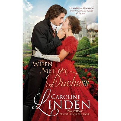 When I Met My Duchess - by  Caroline Linden (Paperback)