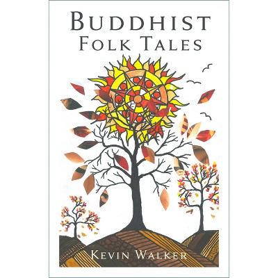 Buddhist Folk Tales - by  Kevin Walker (Paperback)