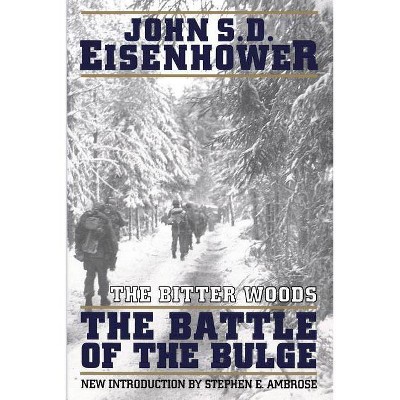 The Bitter Woods - by  John S D Eisenhower (Paperback)